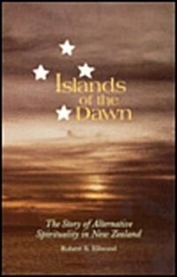 Islands of the Dawn: The Story of Alternative Spirituality in New Zealand (Hardcover)