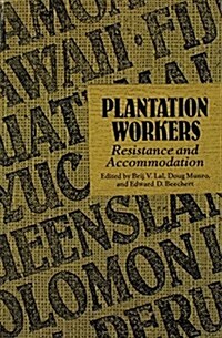 Plantation Workers: Resistance and Accommodation (Hardcover)