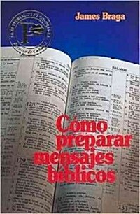 C?o Preparar Mensajes B?licos = How to Prepare Bible Messages (Paperback, 17)