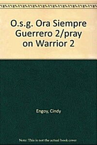 O.s.g. Ora Siempre Guerrero 2/pray on Warrior 2 (Paperback)