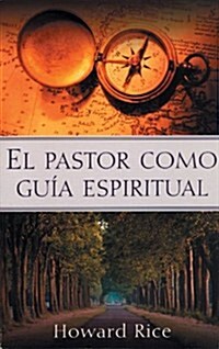 El Pastor Como Gu? Espiritual = The Pastor as Spiritual Guide (Paperback, 2)