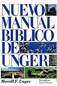 Nuevo Manual B?lico de Unger = New Unger Bible Handbook (Hardcover, Revised)