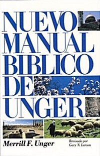 Nuevo Manual B?lico de Unger = The New Ungers Bible Handbook (Paperback, 7)