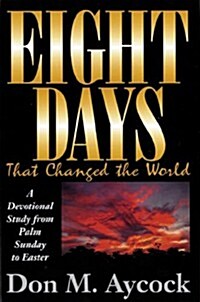Eight Days That Changed the World (Paperback)