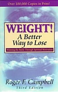 Weight! a Better Way to Lose (Paperback, 3rd)