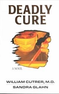 Deadly Cure (Paperback)