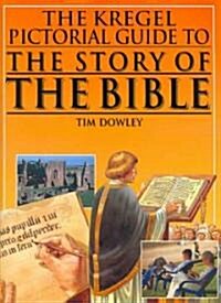 The Kregel Pictorial Guide to the Story of the Bible (Paperback)