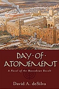 Day of Atonement: A Novel of the Maccabean Revolt (Paperback)