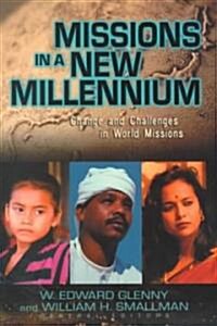 Missions in a New Millennium: Changes and Challenges in World Outreach (Paperback)