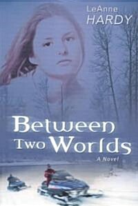 Between Two Worlds (Paperback)