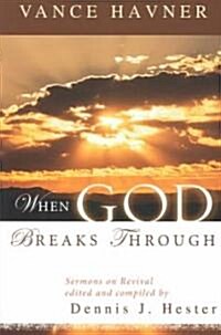 When God Breaks Through: Sermons on Revival by Vance Havner (Paperback)