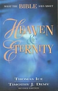 What the Bible Says About Heaven and Eternity (Paperback, Revised)