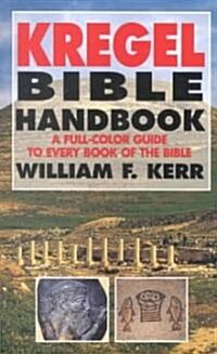 The Kregel Bible Handbook: A Full-Color Guide to Every Book of the Bible (Paperback)