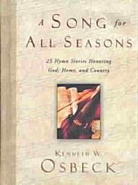 A Song for All Seasons: 25 Hymn Stories Honoring God, Home, and Country (Hardcover)