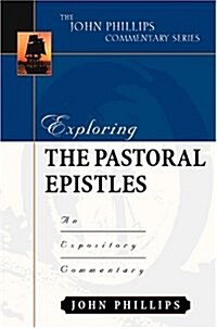 Exploring the Pastoral Epistles: An Expository Commentary (Hardcover)