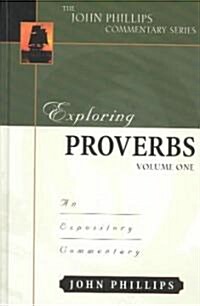 Exploring Proverbs: An Expository Commentary (Hardcover)