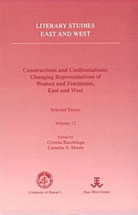 Constructions and Confrontations: Changing Representations of Women and Feminisms, East and West: Selected Essays (Paperback)