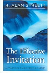 The Effective Invitation: A Practical Guide for the Pastor (Paperback, 3, Revised)