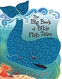 The Big Book of Bible Fish Tales (Board Books)