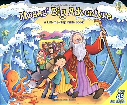 Moses Big Adventure: A Lift-The-Flap Bible Book (Board Books)