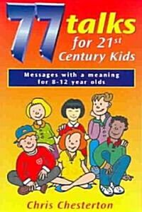 77 Talks for 21st Century Kids (Paperback)