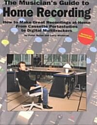 The Musicians Guide to Home Recording (Paperback, Revised)