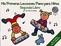 MIS Primeras Lecciones: Piano Para Ninos 2 [With CD] (Paperback)