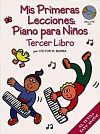 MIS Primeras Lecciones: Piano Para Nios (Tercer Libro) [With CD] (Paperback)