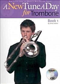 A New Tune a Day - Trombone, Book 1 [With CD] (Paperback)