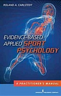 Evidence-Based Applied Sport Psychology: A Practitioners Manual (Paperback)