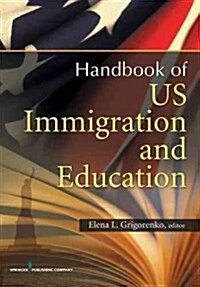 U.S. Immigration and Education: Cultural and Policy Issues Across the Lifespan (Hardcover)