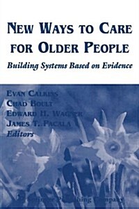 New Ways to Care for Older People: Building Systems Based on Evidence (Paperback)