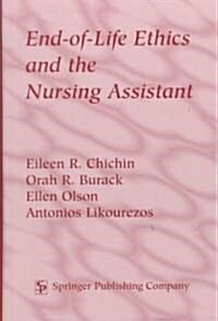 End-Of-Life Ethics and the Nursing Assistance (Hardcover)