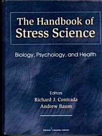 The Handbook of Stress Science: Biology, Psychology, and Health (Hardcover)