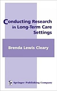 Conducting Research in Long-Term Care Settings (Hardcover)