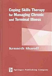 Coping Skills Therapy for Managing Chronic and Terminal Illness (Hardcover)