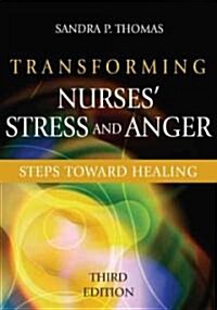Transforming Nurses Stress and Anger: Steps Toward Healing (Paperback, 3)