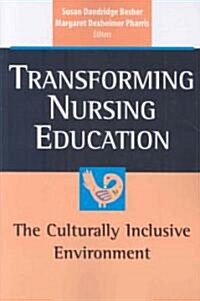 Transforming Nursing Education: The Culturally Inclusive Environment (Paperback)