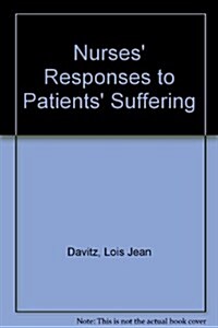 Nurses Responses to Patients Suffering (Paperback)