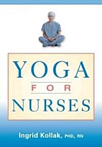 Yoga for Nurses (Paperback, 1st)