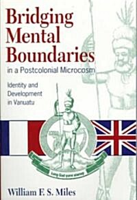 Bridging Mental Boundaries in a Postcolonial Microcosm: Identity and Development in Vanuatu (Paperback)