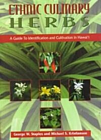 Ethnic Culinary Herbs: A Guide to Identification and Cultivation in Hawaii (Hardcover)