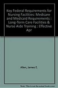 Key Federal Requirements for Nursing Facilities (Paperback)