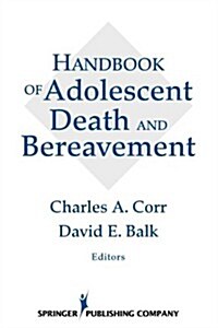 Handbook of Adolescent Death And Bereavement (Paperback)