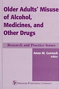 Older Adults Misuse of Alcohol, Medicines, and Other Drugs (Hardcover)