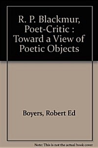 R.P. Blackmur, Poet-Critic (Paperback)