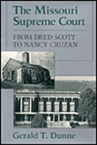 The Missouri Supreme Court: From Dred Scott to Nancy Cruzan (Hardcover)