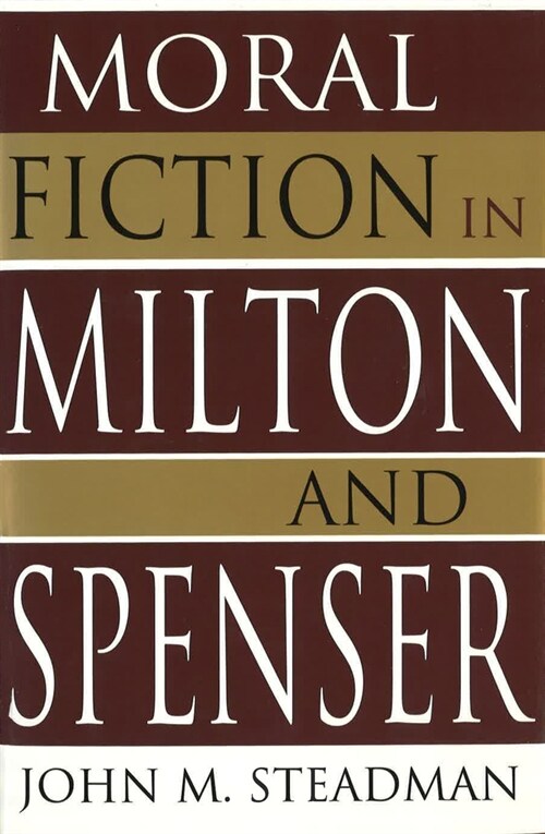 Moral Fiction in Milton and Spenser (Paperback)