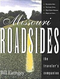 Missouri Roadsides Missouri Roadsides Missouri Roadsides: The Travelers Companion the Travelers Companion the Travelers Companion (Paperback)