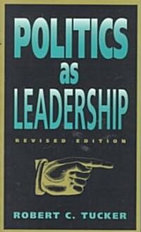 Politics as Leadership: Revised Edition Volume 1 (Paperback, 2, Revised)